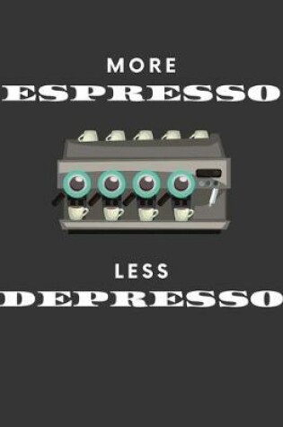 Cover of More Espresso Less Depresso