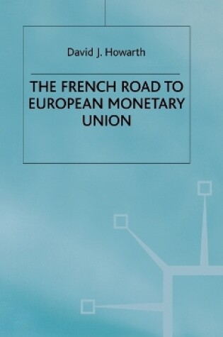 Cover of The French Road to the European Monetary Union