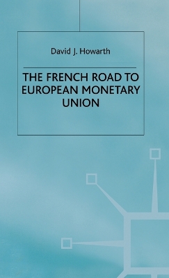 Book cover for The French Road to the European Monetary Union