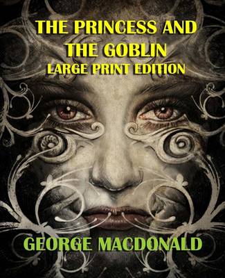 Book cover for The Princess and the Goblin - Large Print Edition