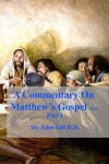 Book cover for A Commentary On Matthew's Gospel (KJV), Part 1