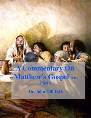 Book cover for A Commentary On Matthew's Gospel (KJV), Part 1