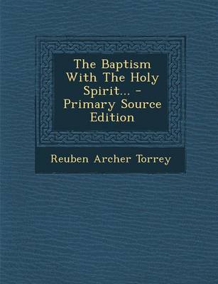 Book cover for The Baptism with the Holy Spirit... - Primary Source Edition