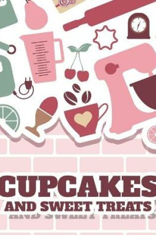 Cover of Cupcakes And Sweet Treats