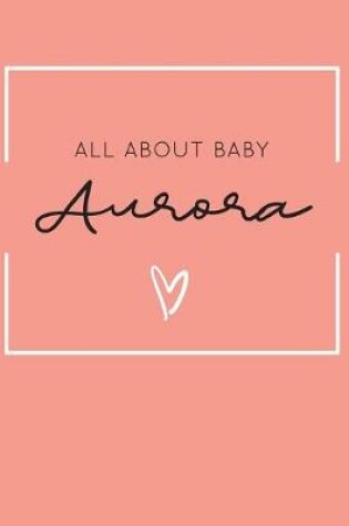 Cover of All About Baby Aurora