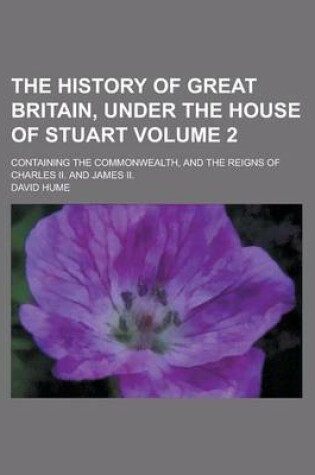 Cover of The History of Great Britain, Under the House of Stuart (Volume 1)