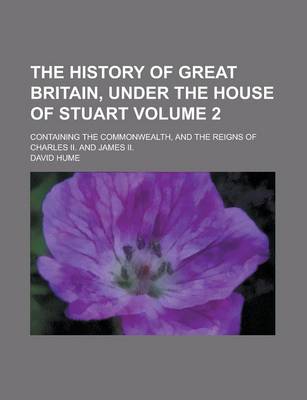 Book cover for The History of Great Britain, Under the House of Stuart (Volume 1)