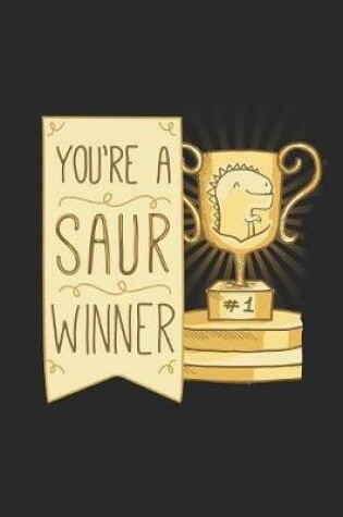 Cover of You're a Saur Winner
