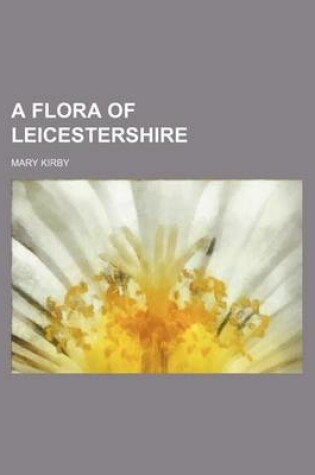 Cover of A Flora of Leicestershire