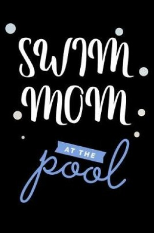 Cover of Swim Mom At the Pool