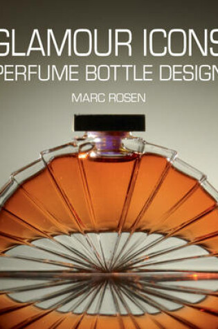 Cover of Glamour Icons: Perfume Bottle Design