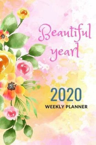 Cover of Beautiful year 2020 Weekly planner