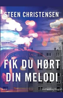 Book cover for Fik du hørt din melodi