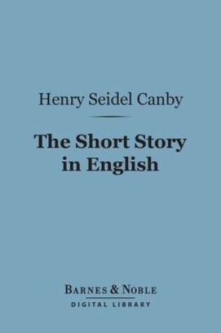 Cover of The Short Story in English (Barnes & Noble Digital Library)