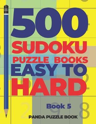 Book cover for 500 Sudoku Puzzle Books Easy To Hard - Book 5