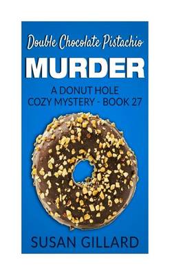 Cover of Double Chocolate Pistachio Murder