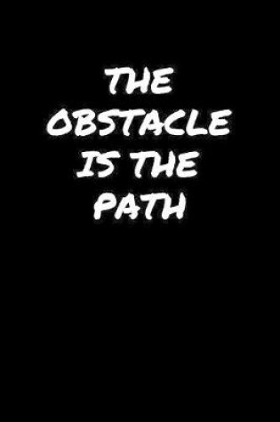 Cover of The Obstacle Is The Path��