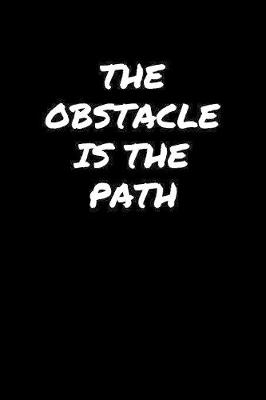 Book cover for The Obstacle Is The Path��