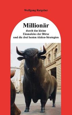 Book cover for Millionär durch das kleine Einmaleins der Börse und die drei besten Aktien-Strategien