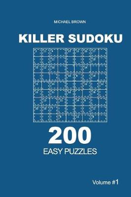 Book cover for Killer Sudoku - 200 Easy Puzzles 9x9 (Volume 1)