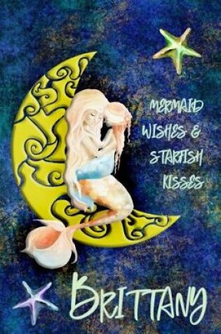 Cover of Mermaid Wishes and Starfish Kisses Brittany