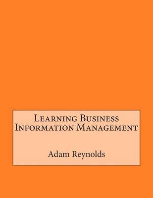 Book cover for Learning Business Information Management