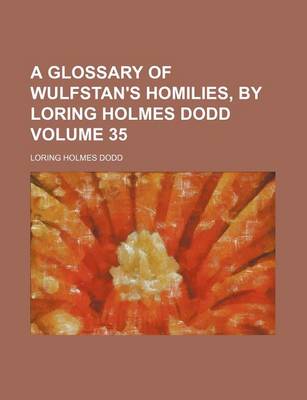 Book cover for A Glossary of Wulfstan's Homilies, by Loring Holmes Dodd Volume 35