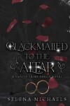 Book cover for Blackmailed To The Altar