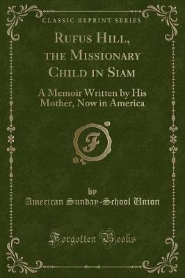 Book cover for Rufus Hill, the Missionary Child in Siam