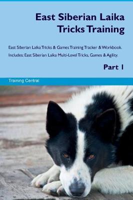 Book cover for East Siberian Laika Tricks Training East Siberian Laika Tricks & Games Training Tracker & Workbook. Includes