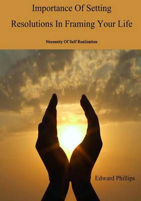 Book cover for Importance of Setting Resolutions in Framing Your Life