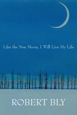 Book cover for Like the New Moon I Will Live My Life