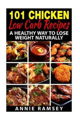 Cover of 101 Chicken Low Carb Recipes