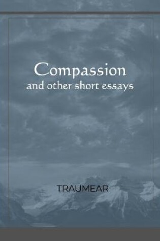 Cover of Compassion and other short essays