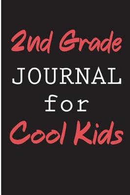 Book cover for 2nd Grade Journal for Cool Kids