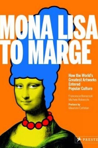 Cover of Mona Lisa to Marge: How the World's Greatest Artworks Entered Popular Culture