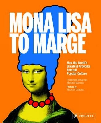 Book cover for Mona Lisa to Marge: How the World's Greatest Artworks Entered Popular Culture