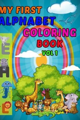 Cover of My First Alphabet Coloring Book Vol 1