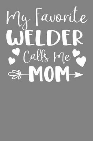 Cover of My Favorite Welder Calls Me Mom