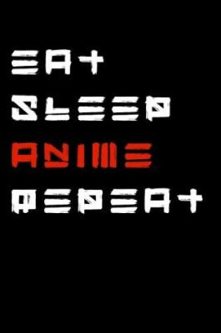 Cover of Eat Sleep Anime Repeat