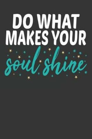 Cover of Do What Makes Your Soul Shine