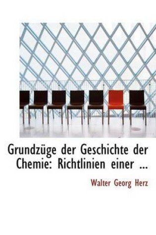 Cover of Grundza1/4ge Der Geschichte Der Chemie