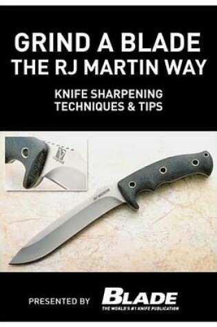 Cover of Grind a Blade the R.J. Martin Way