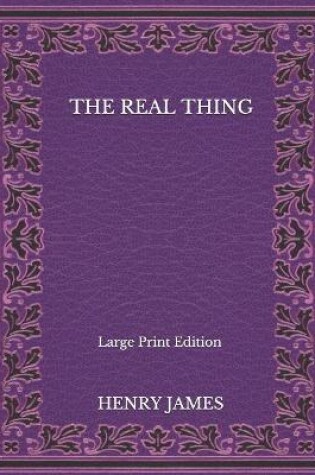 Cover of The Real Thing - Large Print Edition