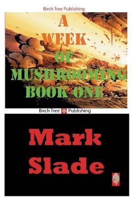 Book cover for A Week of Mushrooming Book One