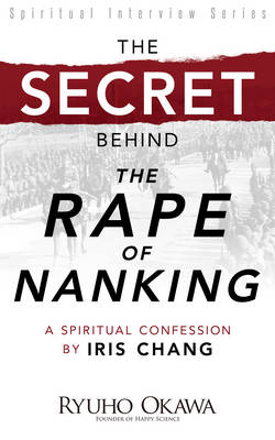 Book cover for The Secret Behind "The Rape of Nanking"