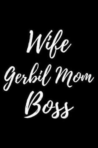 Cover of Wife Gerbil Mom Boss