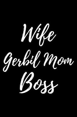 Book cover for Wife Gerbil Mom Boss