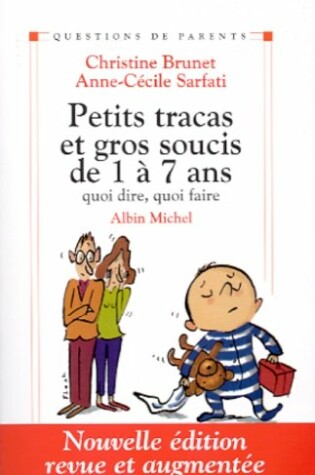 Cover of Petits Tracas Et Gros Soucis de 1 a 7ans