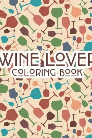 Cover of Wine Lover Coloring Book